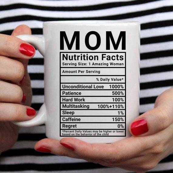 Mother's Day Coffee Mug - Mom Nutrition Facts - - RAGIMA Emporium