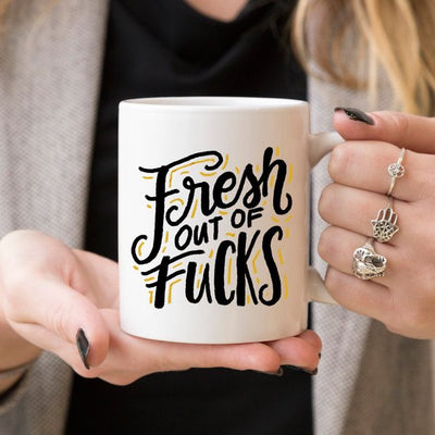 Fresh Out Of F*cks, Gag Gift, Funny Coffee Mug, - RAGIMA Emporium