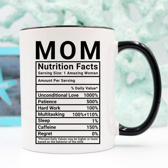 Mother's Day Coffee Mug - Mom Nutrition Facts - - RAGIMA Emporium