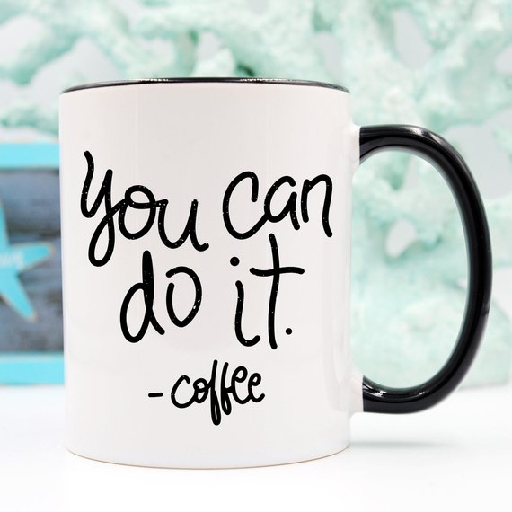 You Can Do It Coffee Mug, Mug Gift Ideas, - RAGIMA Emporium