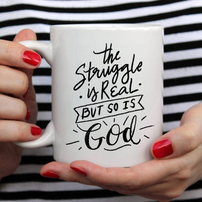 The Struggle Is Real But So Is GOD Mug, Coffee - RAGIMA Emporium