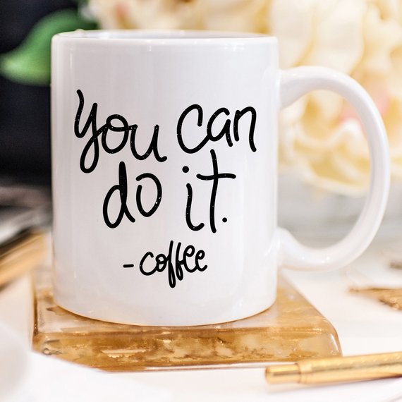 You Can Do It Coffee Mug, Mug Gift Ideas, - RAGIMA Emporium