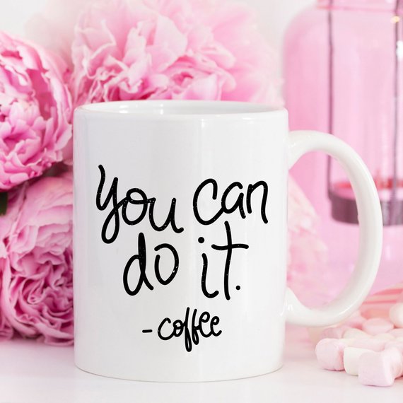 You Can Do It Coffee Mug, Mug Gift Ideas, - RAGIMA Emporium