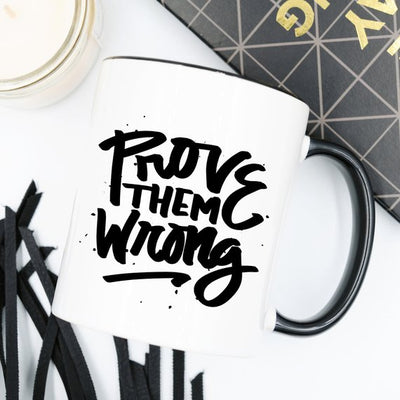 Inspirational Coffee Mug, Prove Them Wrong, - RAGIMA Emporium