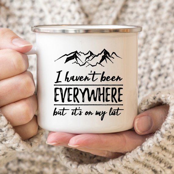 Wanderlust Enamel Mug Camping Mug I Haven't Been - RAGIMA Emporium